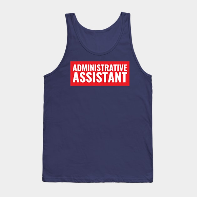 Administrative Assistant Tank Top by Saimarts